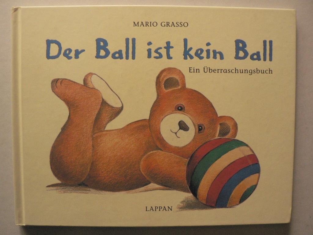Grasso, Mario  Der Ball ist kein Ball - Ein berraschungsbuch 