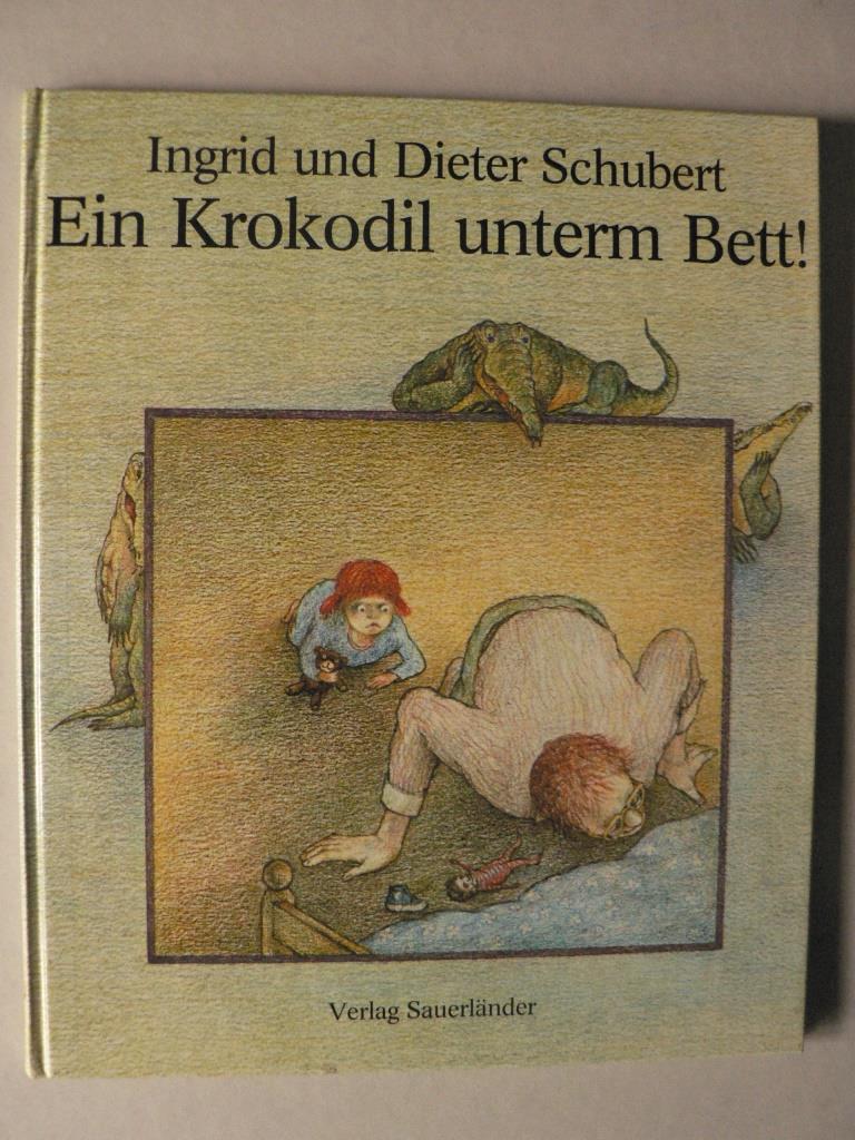 Schubert, Dieter/Schubert, Ingrid/Schnack, Elisabeth (bersetz.)  Ein Krokodil unterm Bett 