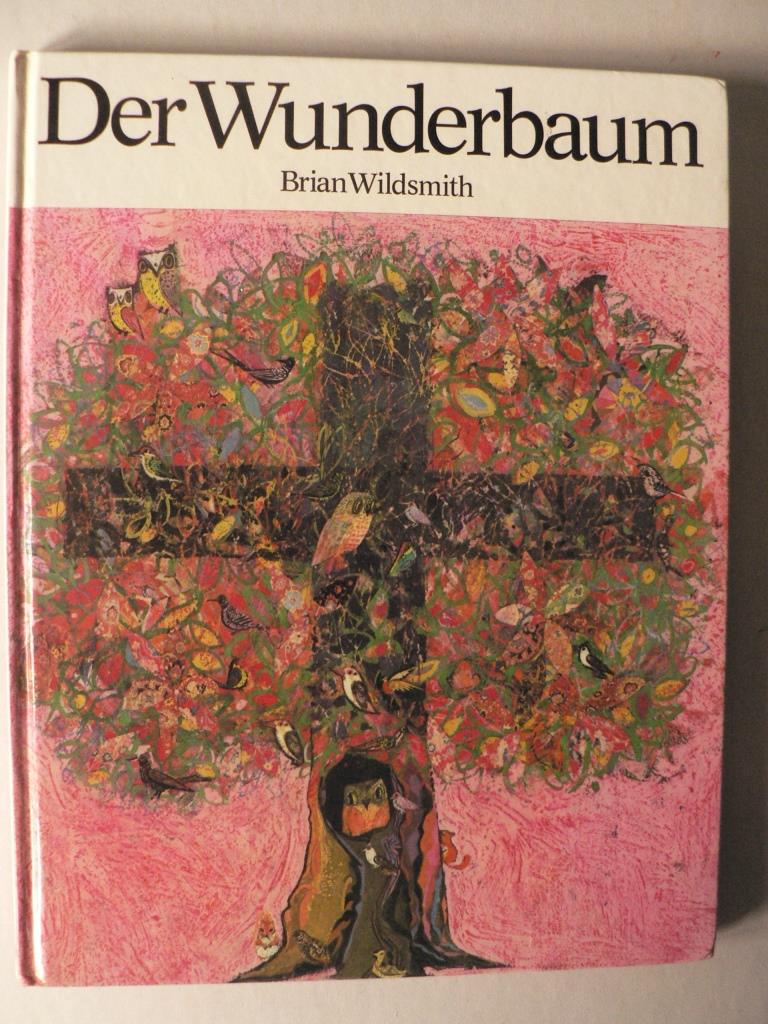 Brian Wildsmith/Doris Stephan (bersetz.)  Der Wunderbaum 