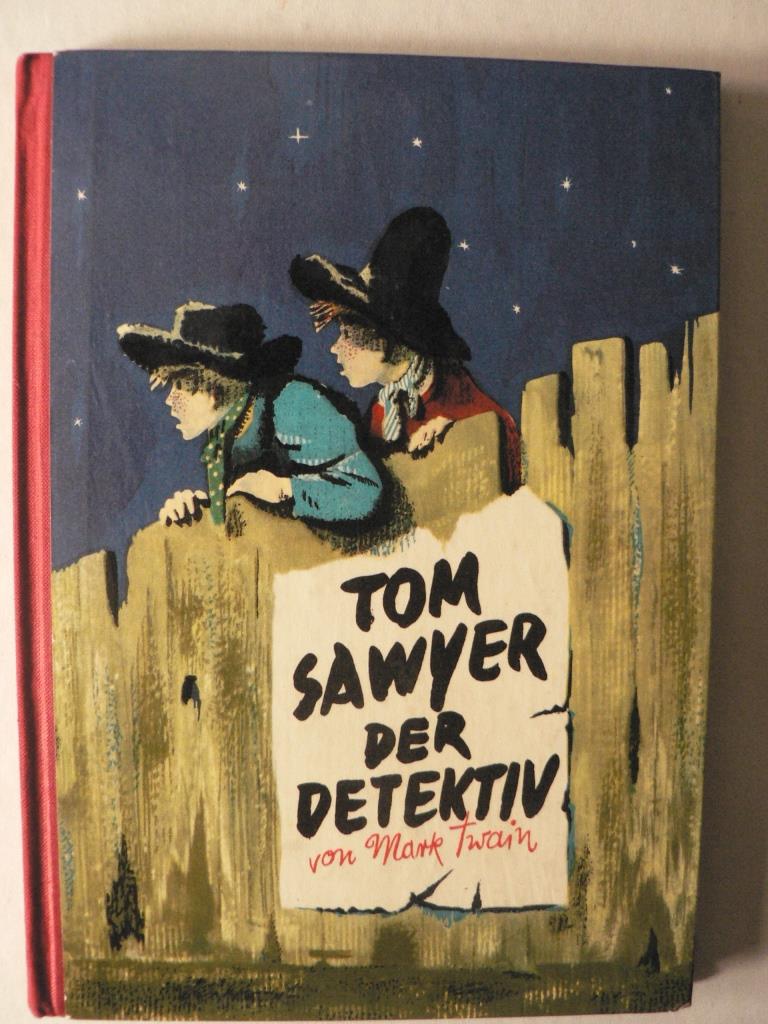 Mark Twain/Franz Fabian (bersetz.)/Ruprecht Haller (Illustr.)  Tom Sawyer, der Detektiv 