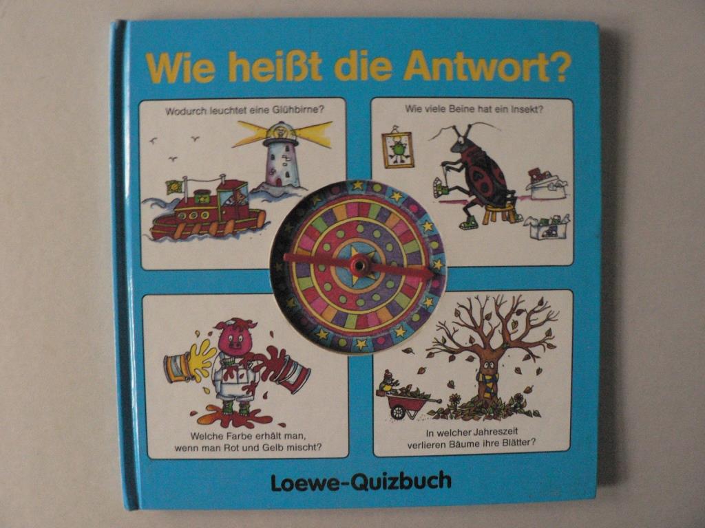 Emma Holt (Illustr.)/Sabine Rahn (bersetz.)  Wie heit die Antwort? Loewe-Quizbuch 