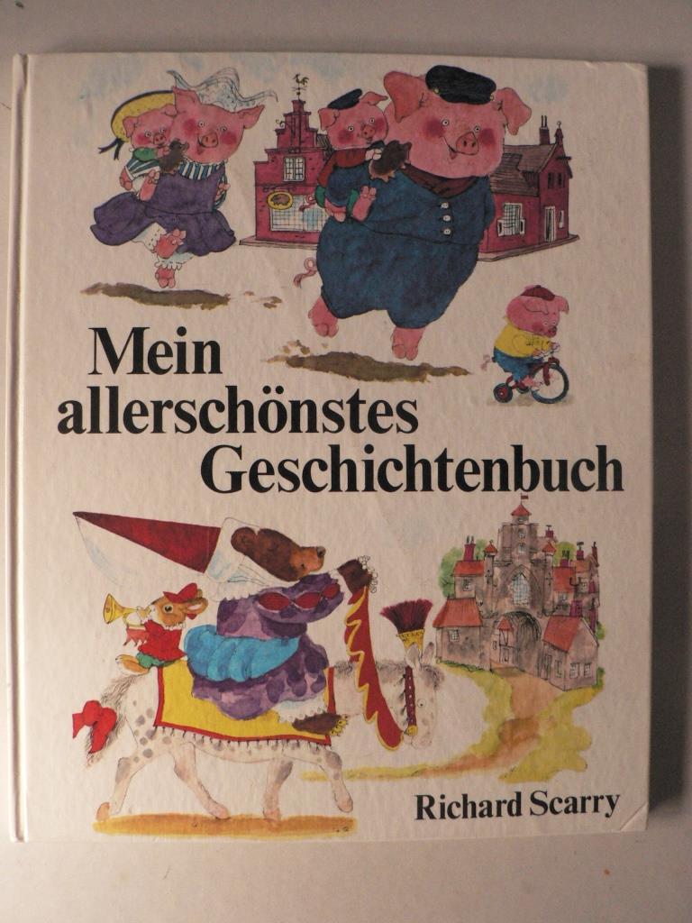 Scarry, Richard/von Hill, Annemarie & Mller-Crepon, Klaus (bersetz.)  Mein allerschnstes Geschichtenbuch 