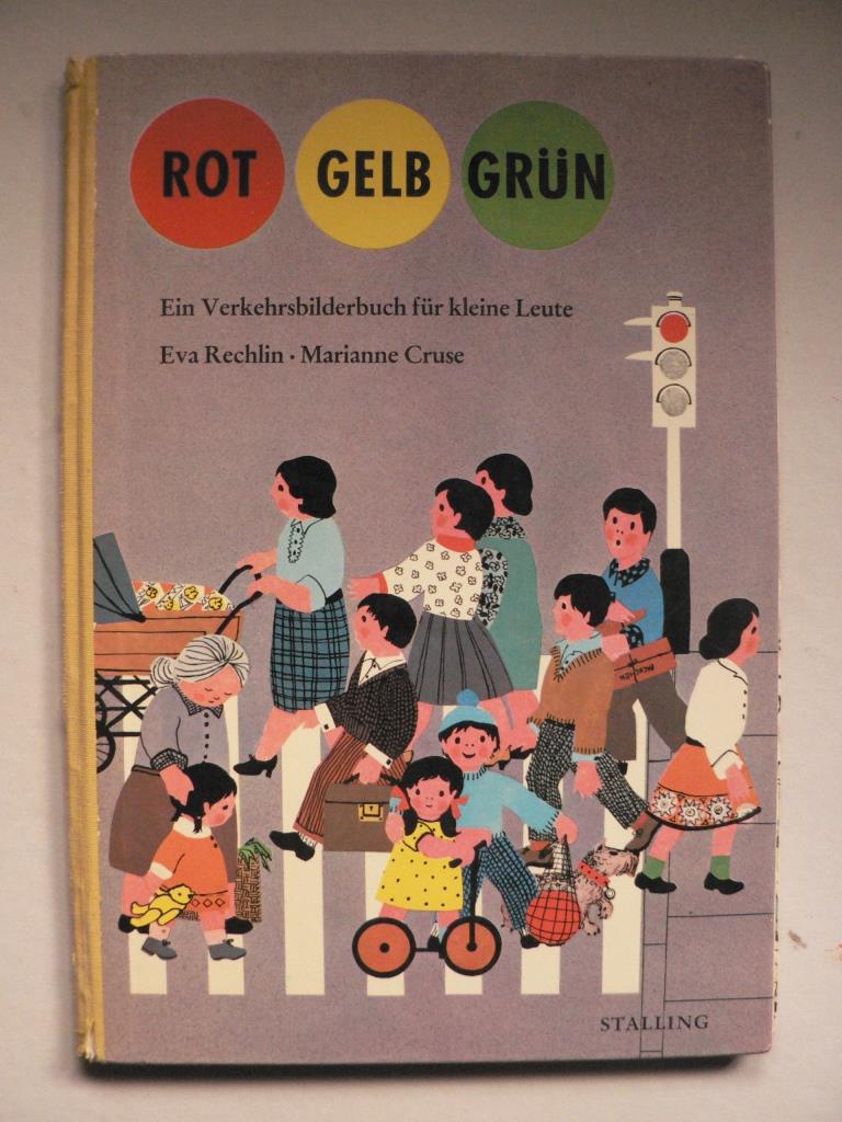 Eva Rechlin/Marianne Cruse (Illustr.)  Rot  - Gelb - Grn. Ein Verkehrsbilderbuch fr kleine Leute 