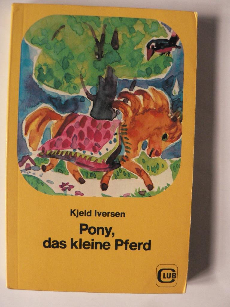 Kjeld Iversen/Emanuela Delignon-Wallenta (Illustr.)  Pony, das kleine Pferd 