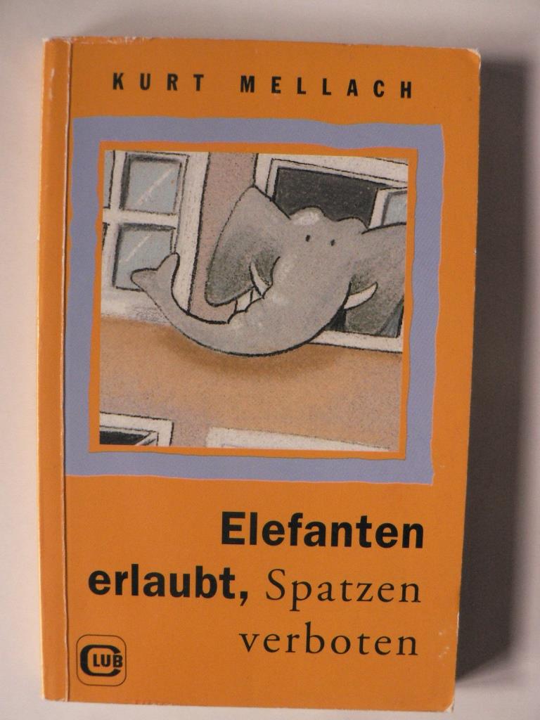 Mellach, Kurt/Hoffmann, Franz (Illustr.)  Elefanten erlaubt, Spatzen verboten 