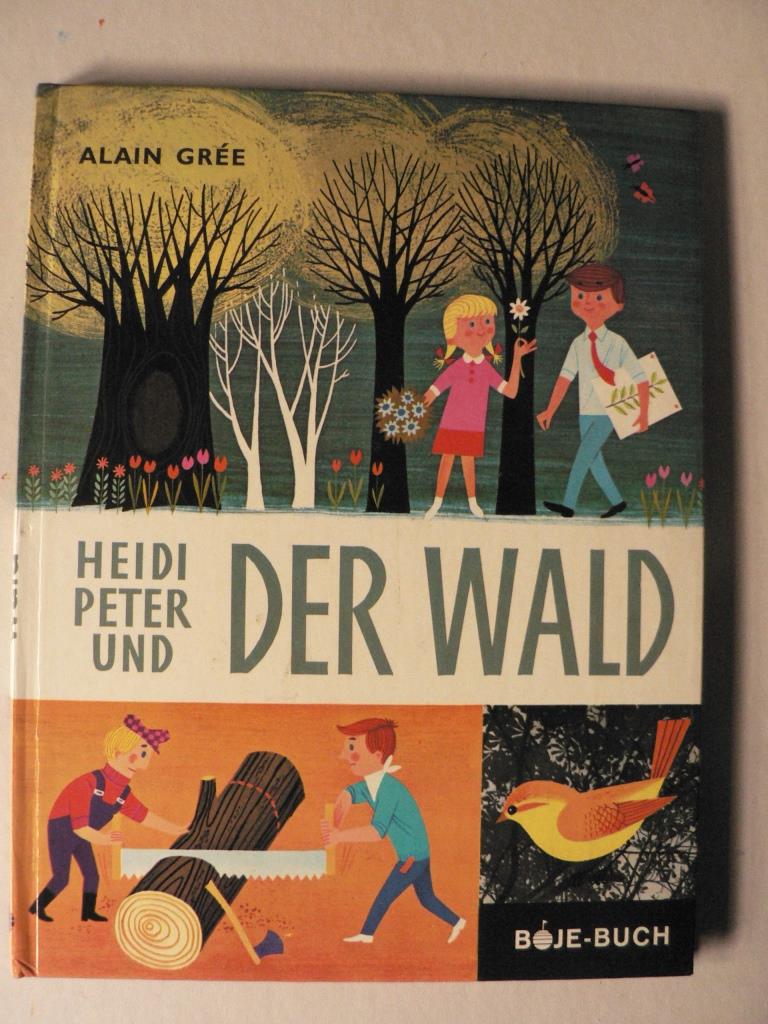 Alain Gre (Illustr./Text)  Heidi, Peter und der Wald 