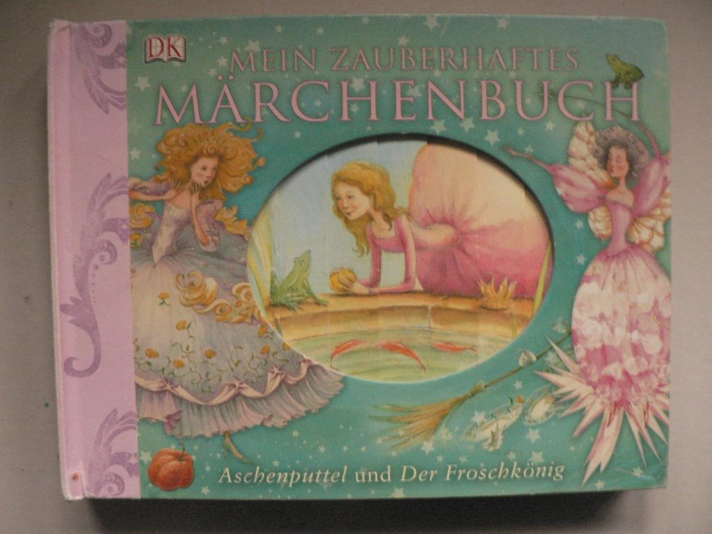 Mein zauberhaftes Märchenbuch. Aschenputtel und Der Froschkönig