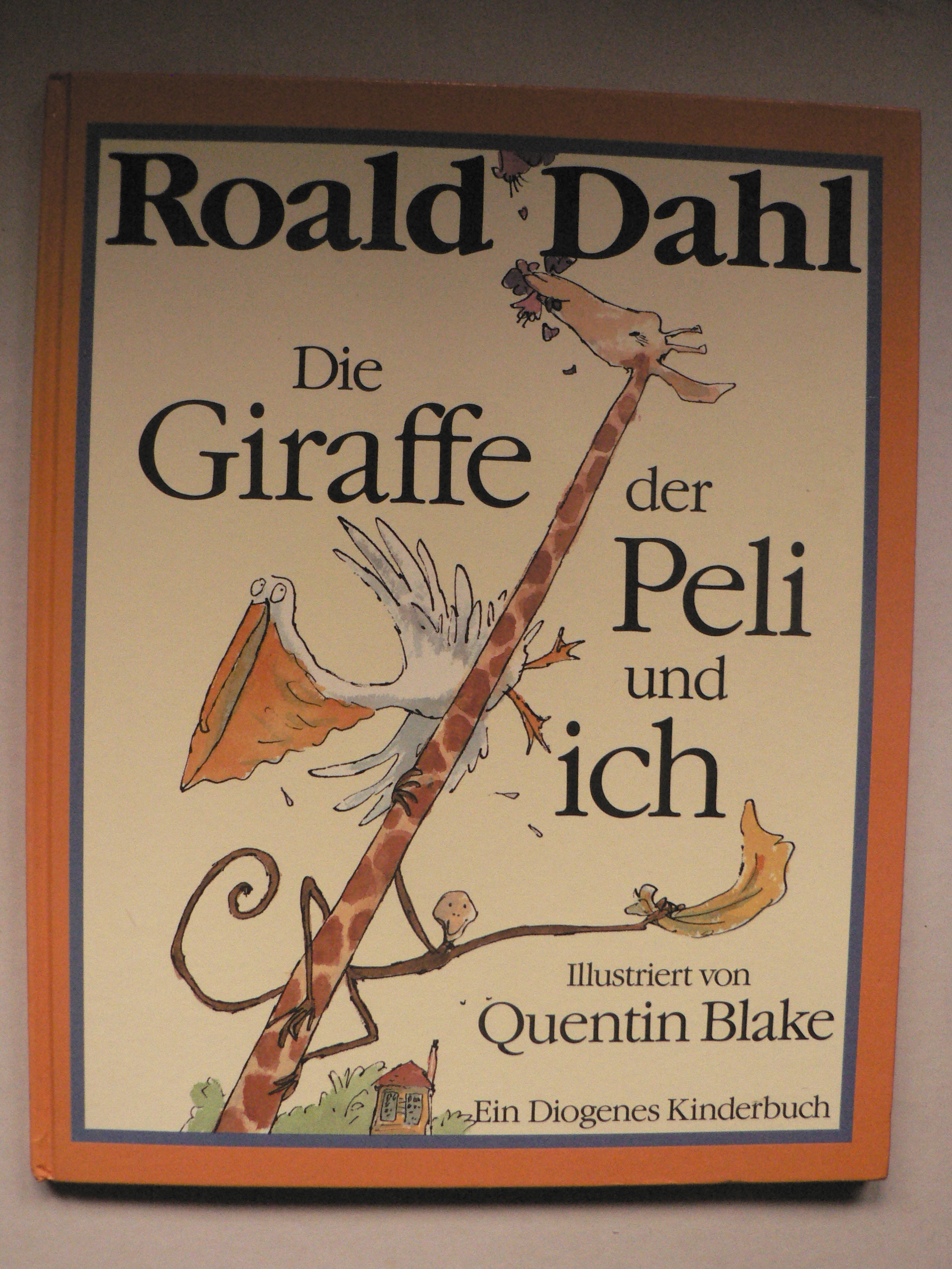 Dahl, Roald/Blake, Quentin/Asendorf, Dorothee (Übersetz.)  Die Giraffe, der Peli und ich 