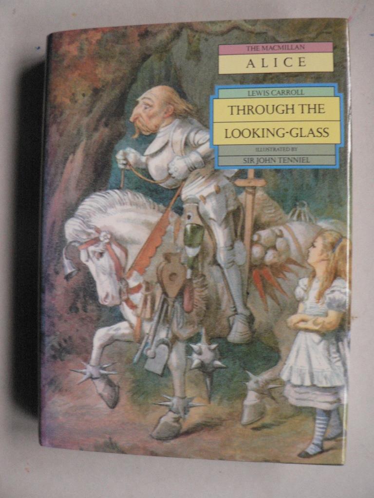 Sir John Tenniel (Illustr.)/Lewis Carroll  Through The Looking Glass And What Alice Found There 