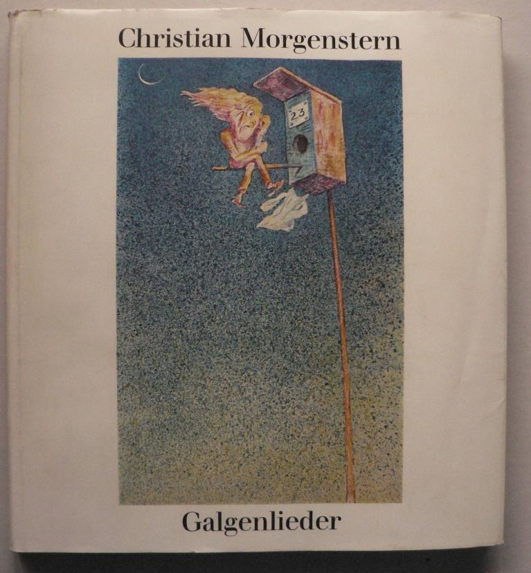 Christian Morgenstern/Ernst Maria Fischer (Illustr.)/Karl Kreitmair (Auswahl)  Galgenlieder 