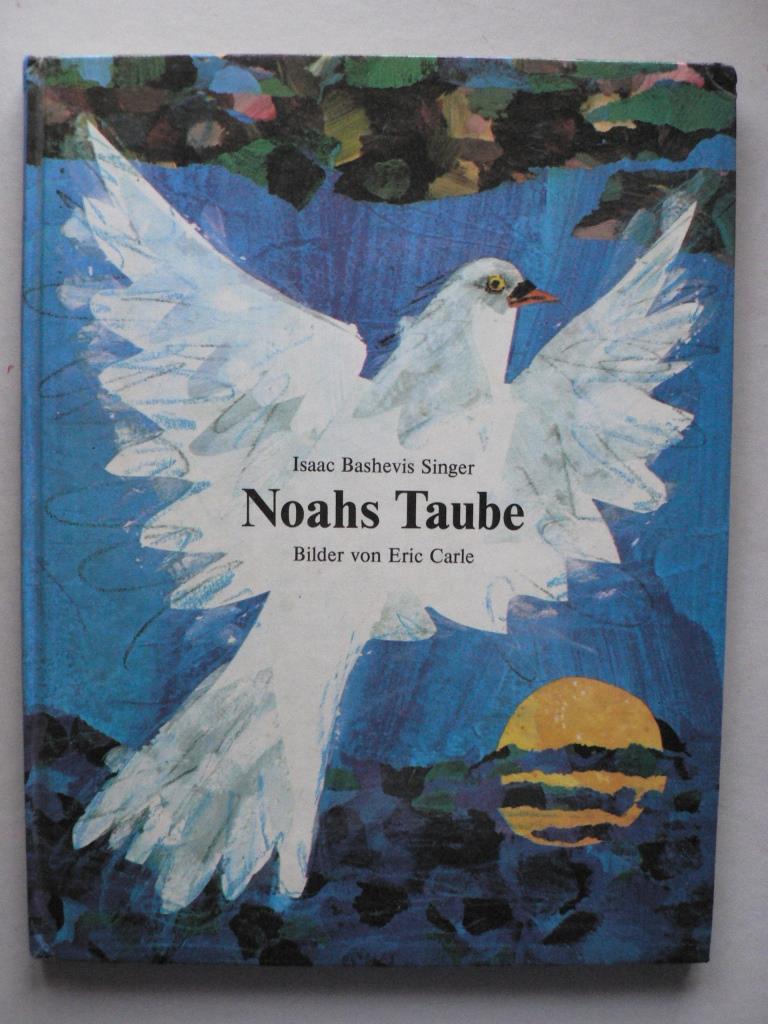 Isaac Bashevis Singer/Eric Carle (Illustr.)/Hildegard Krah (bersetz.)  Noahs Taube 
