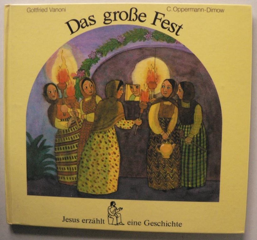 Vanoni, Gottfried/Oppermann-Dimow, Christina (Illustr.)  Das groe Fest (Jesus erzhlt eine Geschichte) 