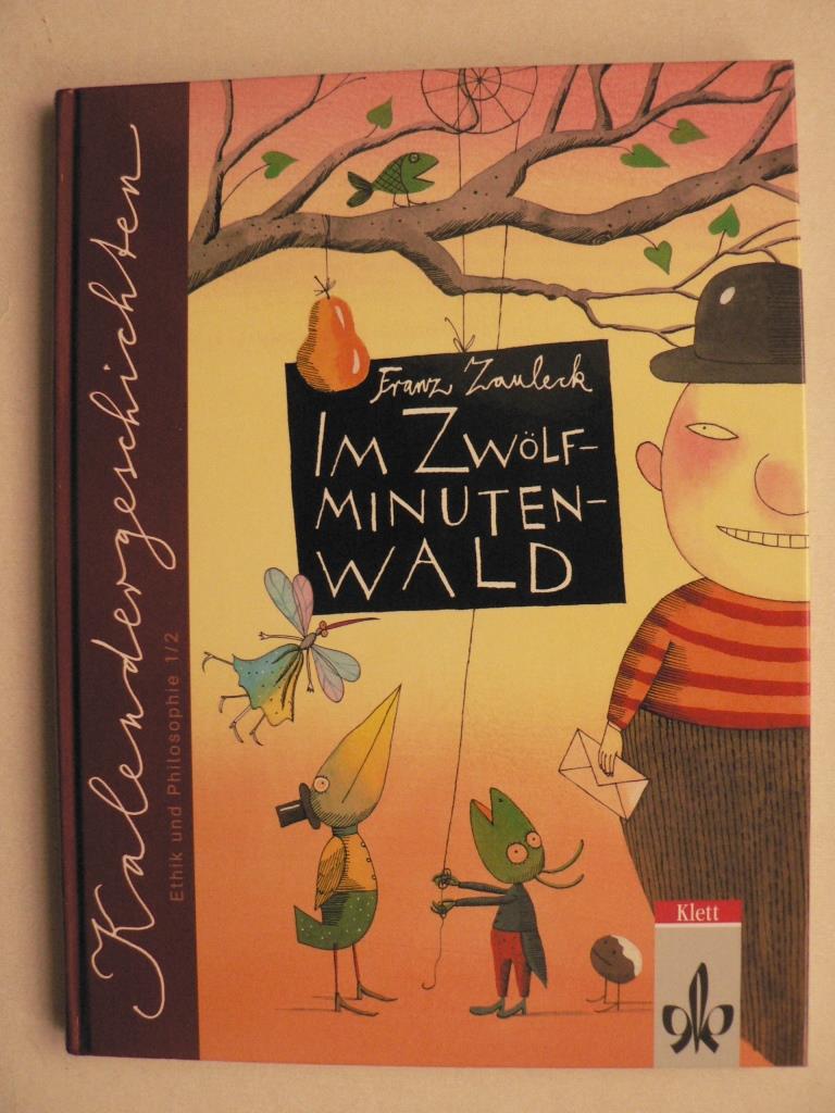 Zauleck, Franz  Ethik fr die Grundschule: Im Zwlfminutenwald 