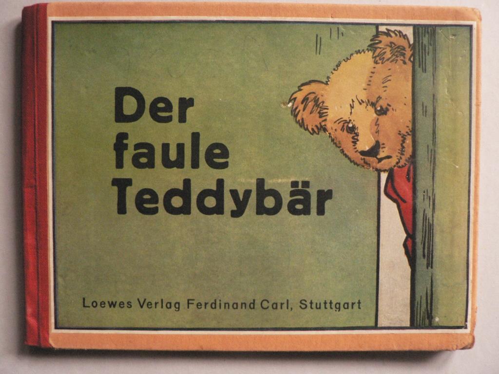 Willy Planck/Albert Sixtus (Verse)  Der faule Teddybr. Ein drolliges Bilderbuch 