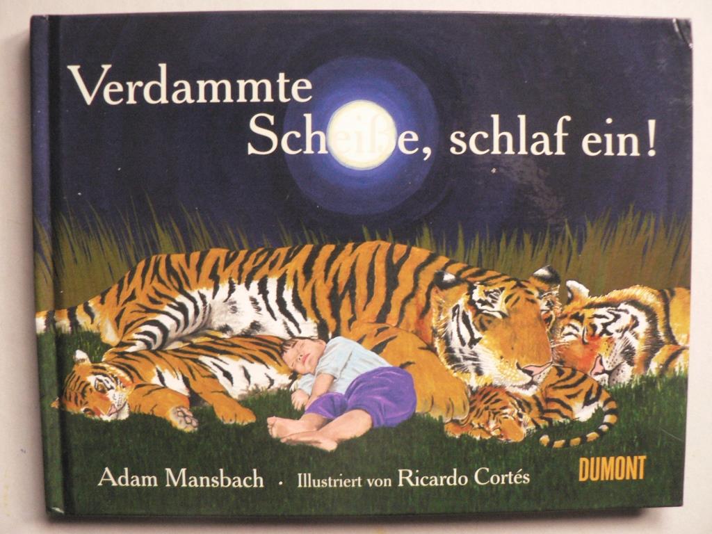 Verdammte Scheiße, schlaf ein! - Mansbach, Adam/Cortés, Ricardo (Illustr.)/Lendle, Jo (übersetz.)