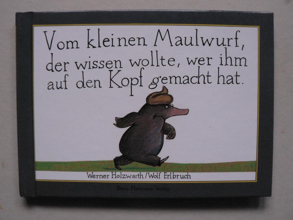 Holzwarth, Werner/Erlbruch, Wolf  Vom kleinen Maulwurf, der wissen wollte, wer ihm auf den Kopf gemacht hat - Mini-Ausgabe 
