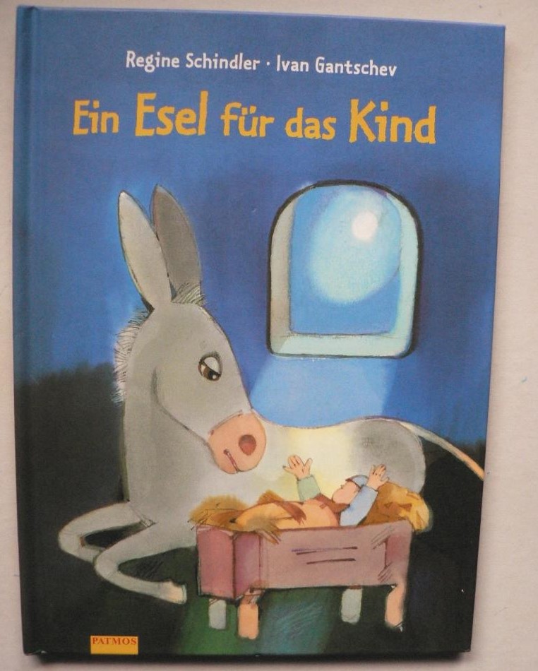 Schindler, Regine/Gantschev, Ivan (Illustr.)  Ein Esel fr das Kind 