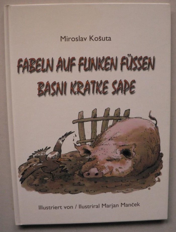 Kosuta, Miroslav/Olof, Klaus Detlef (bersetz. aus dem Slownischen)/Mancek, Marjan (Illustr.)  Fabeln auf flinken Fssen/Basni kratke sape 