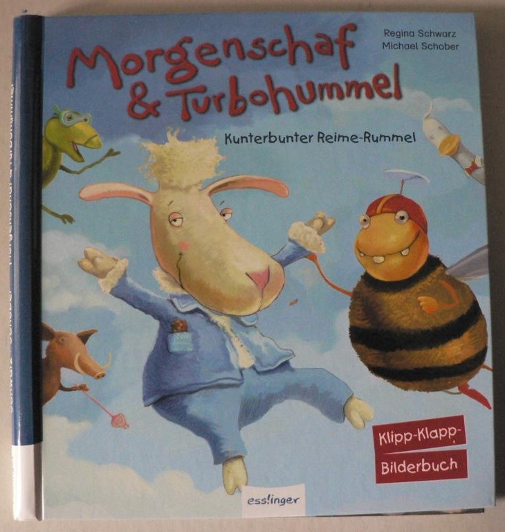 Schwarz, Regina/Schober, Michael  Morgenschaf & Turbohummel - Kunterbunter Reime-Rummel. Ein Klipp-Klapp-Bilderbuch 
