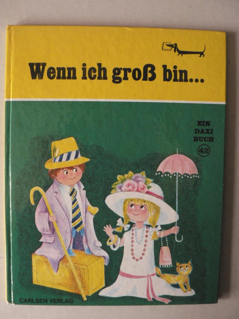 Isle-Margret Vogel/Ursula Bahn (Beretz.)  Wenn ich gro bin...Ein DAXI-Buch Nr. 42 