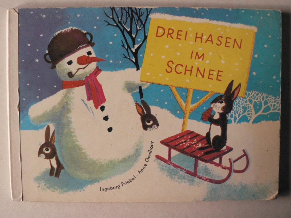 Ingeborg Friebel/Anne Geelhaar  Drei Hasen im Schnee 