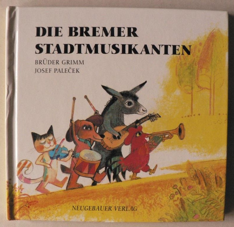 Grimm, Jacob/Grimm, Wilhelm/Palecek, Josef (Illustr.)  Die Bremer Stadtmusikanten (kleinformatig) 