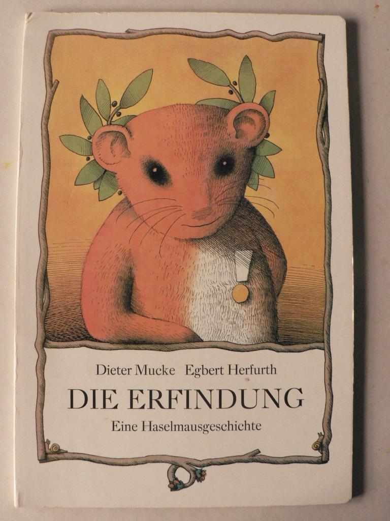 Dieter Mucke/Egbert Herfurth  Die Erfindung. Eine Haselmausgeschichte 