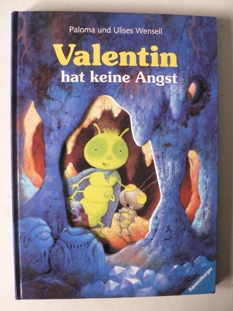 Wensell, Paloma & Ulises/Willershausen, Ursula (Übersetz.)  Valentin hat keine Angst 