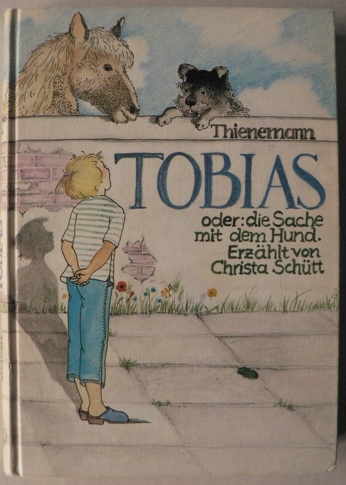 Christa Schütt  TOBIAS oder Die Sache mit dem Hund 