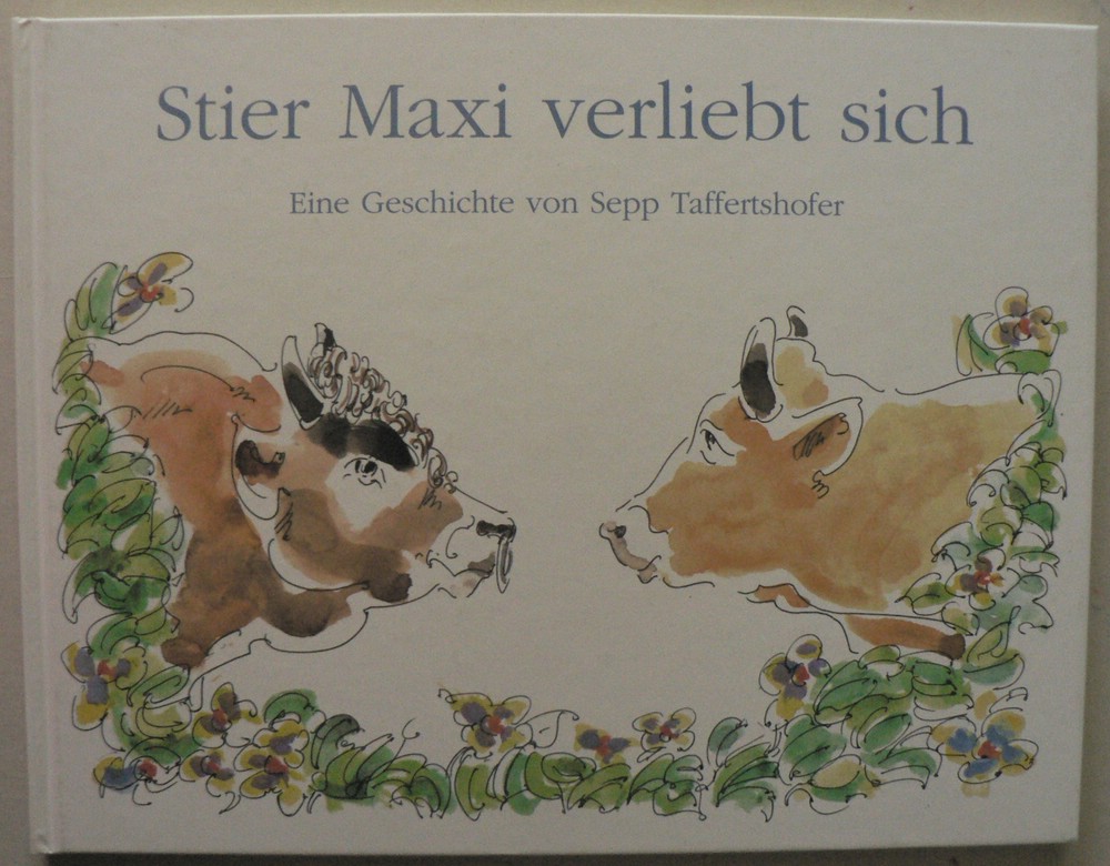 Taffertshofer, Sepp/Maier,  Werner (Illustr.)  Stier Maxi verliebt sich 