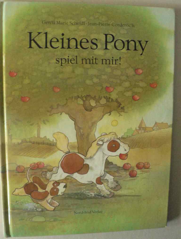 Corderoc'h, Jean P./Scheidl, Gerda M.  Kleines Pony spiel mit mir! 