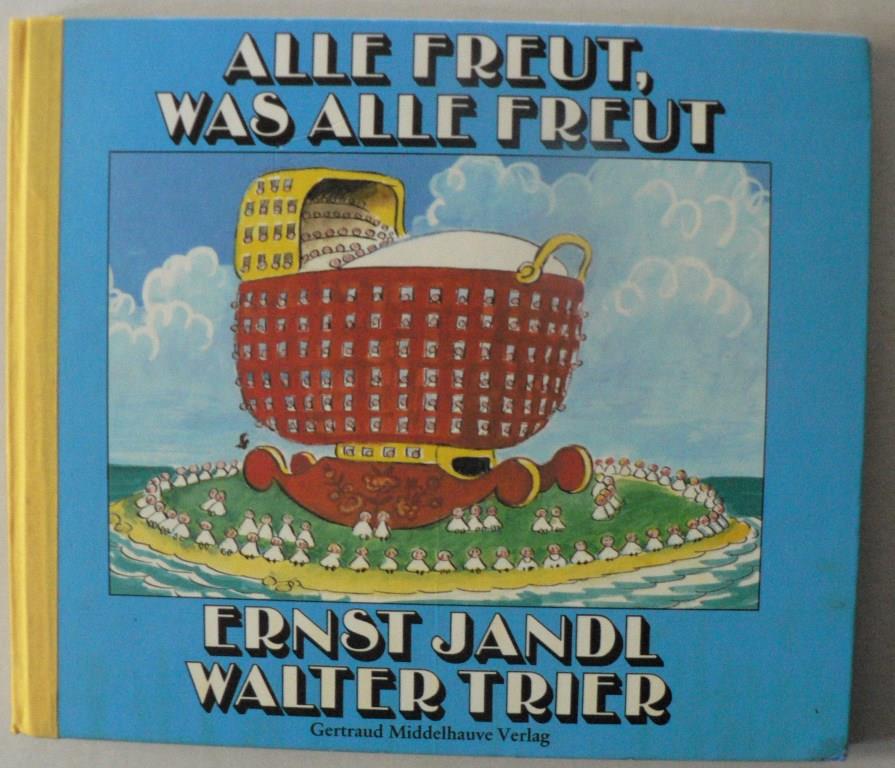 Ernst Jandl/Walter Trier (Illustr.)  Alle freut, was alle freut. Ein Mrchen in 28 Gedichten 