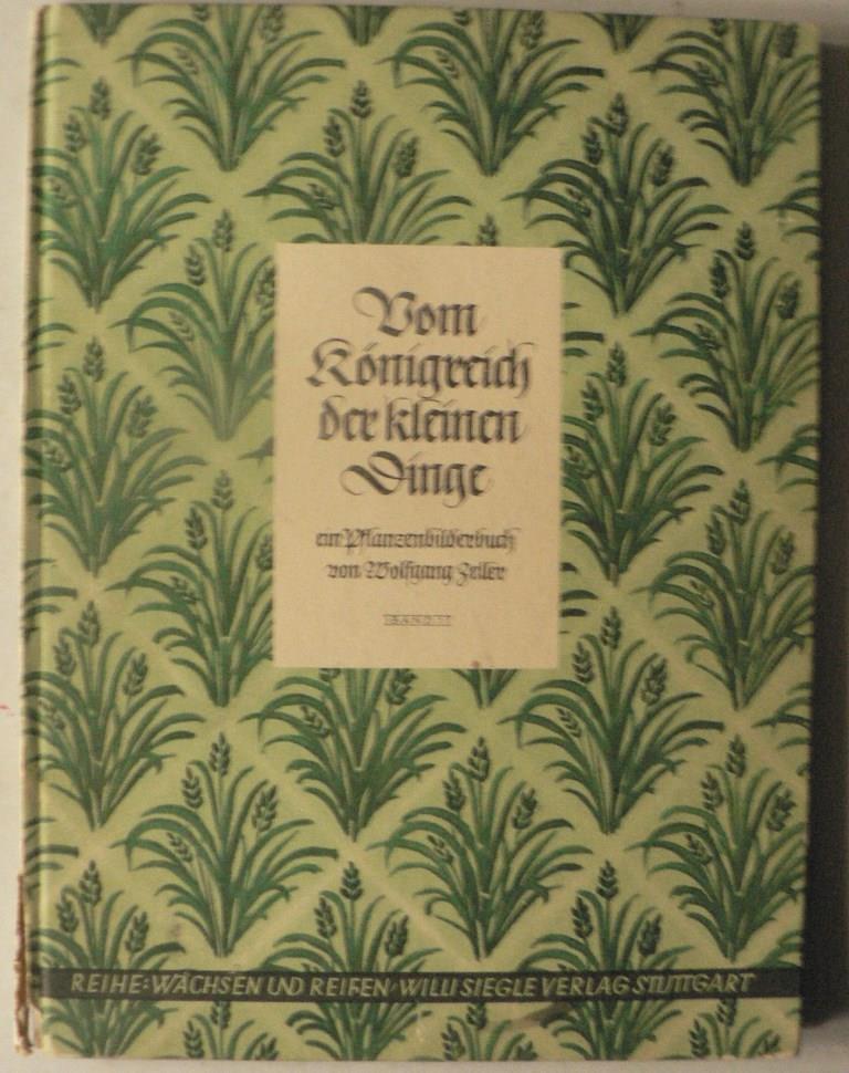 Wolfgang Zeller  Vom Knigreich der kleinen Dinge. Ein Pflanzenbilderbuch (Band 1) 