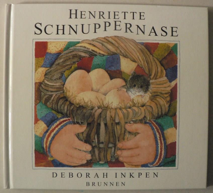 Inkpen, Deborah  Henriette Schnuppernase 