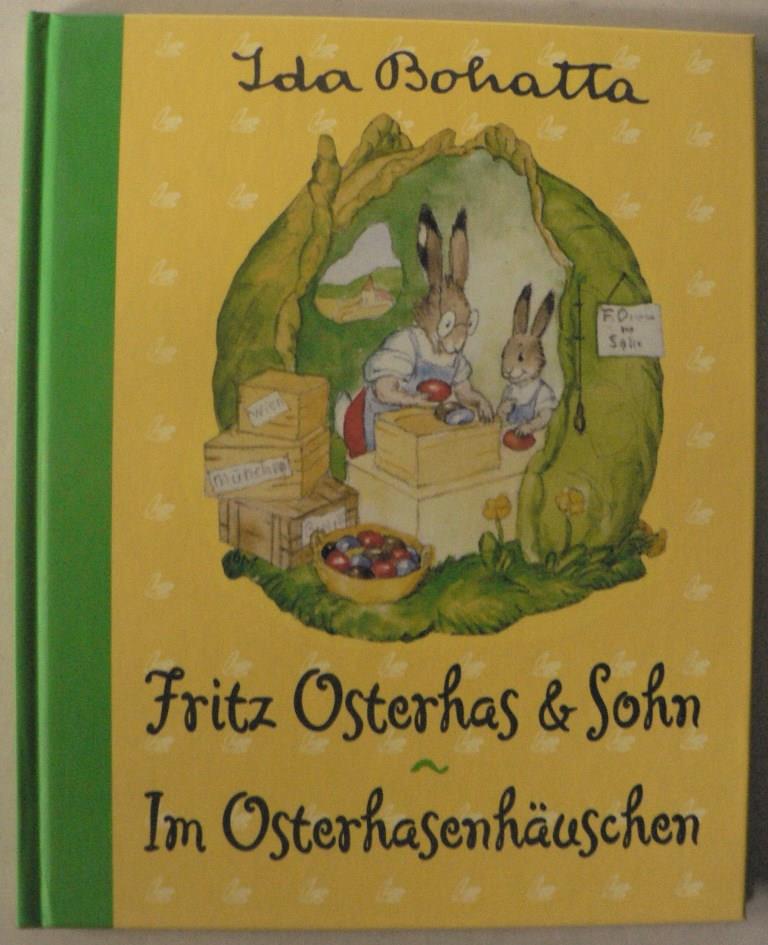 Ida Bohatta  Fritz Osterhas & Sohn/Im Osterhasenhuschen 