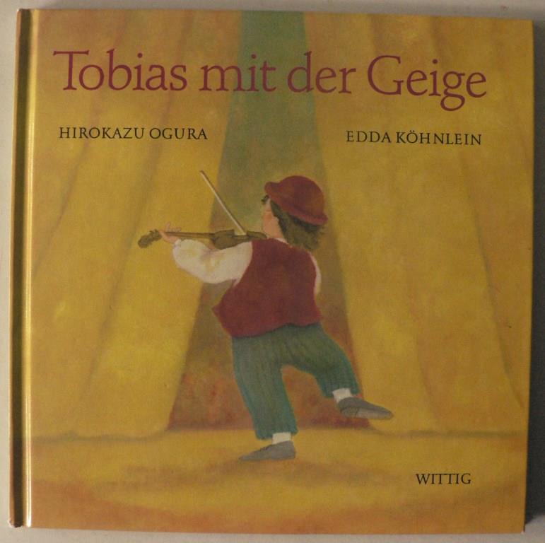 Ogura, Hirokazu/Khnlein, Edda (bersetz.)  Tobias mit der Geige 