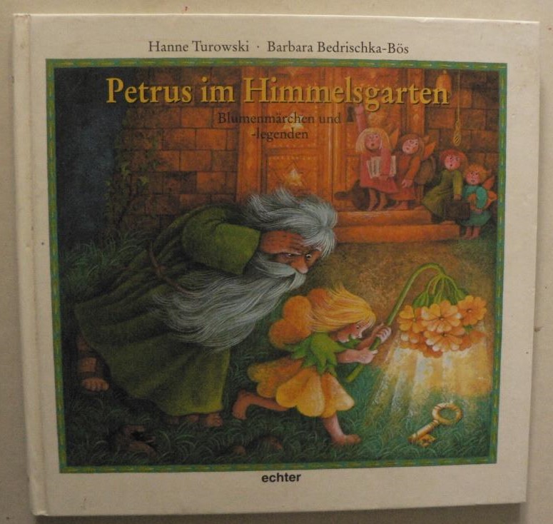 Turowski, Hanne/Bedrischka-Bs, Barbara  Petrus im Himmelsgarten. Blumenmrchen und -legenden 