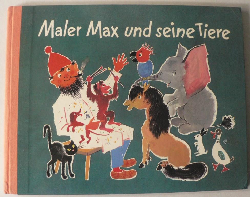 Lena Hahn/Herbert Thiele  Maler Max und seine Tiere 