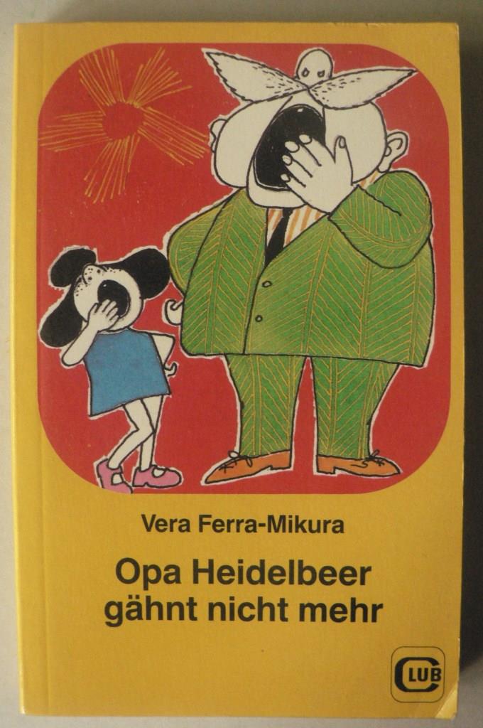 Ferra-Mikura, Vera  Opa Heidelbeer ghnt nicht mehr (Band 76) 