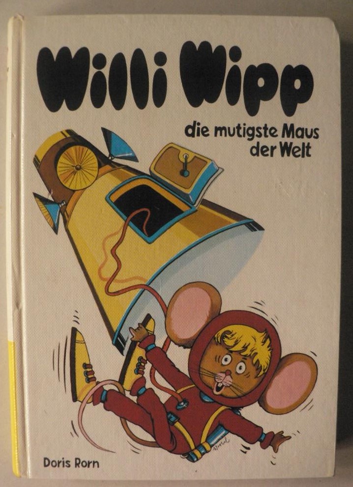 Rorn, Doris/Wrobel, Peter  Willi Wipp, die mutigste Maus der Welt 