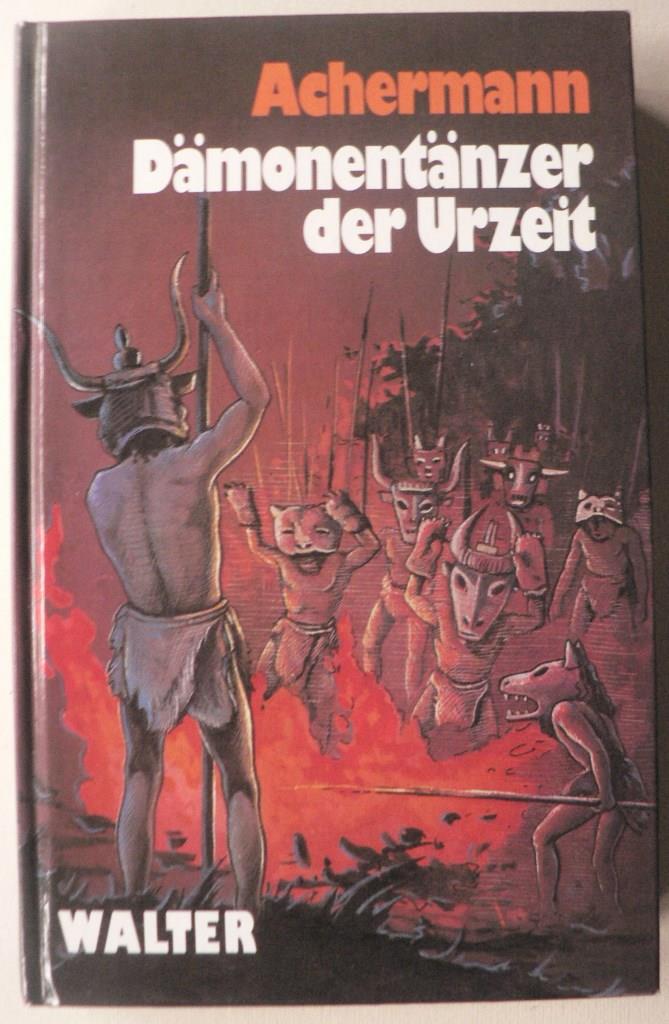 F.H. Achermann/E.-J. Schwarzer (Umschlagsgestaltung)  Dämonentänzer der Urzeit. Roman aus der Zeit der Helvetier 