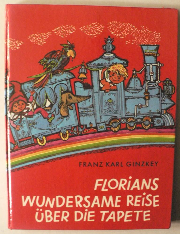Ginzkey, Franz Karl/Rettich, Rolf (Illustr.)  Florians wundersame Reise ber die Tapete 