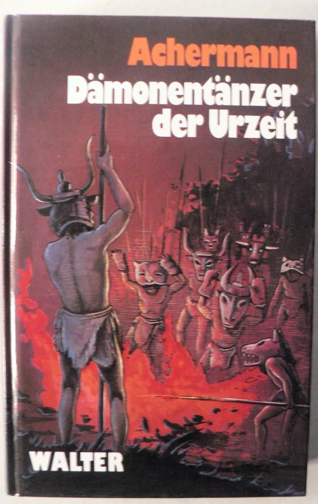 F.H. Achermann/E.-J. Schwarzer (Umschlagsgestaltung)  Dämonentänzer der Urzeit. Roman aus der Zeit der Helvetier 