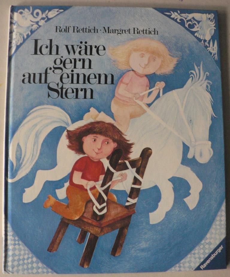 Rolf Rettich/Margret Rettich  Ich wre gern auf einem Stern. Ein Wunschbilderbuch 
