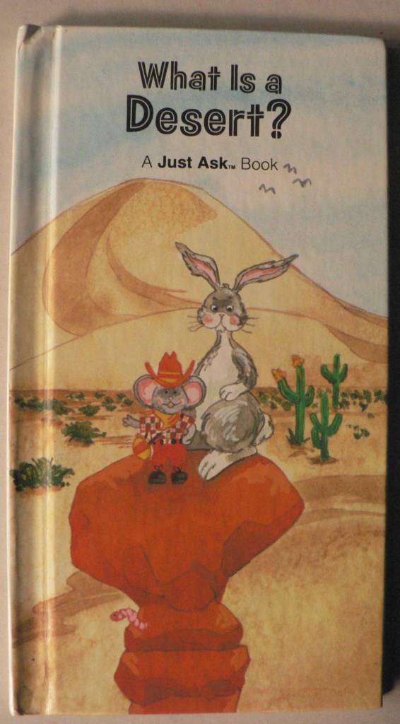 Chris Arvetis/Carole Palmer/Jim Conahan (Illustr.)  What Is A Desert? (A Just Ask Book) 