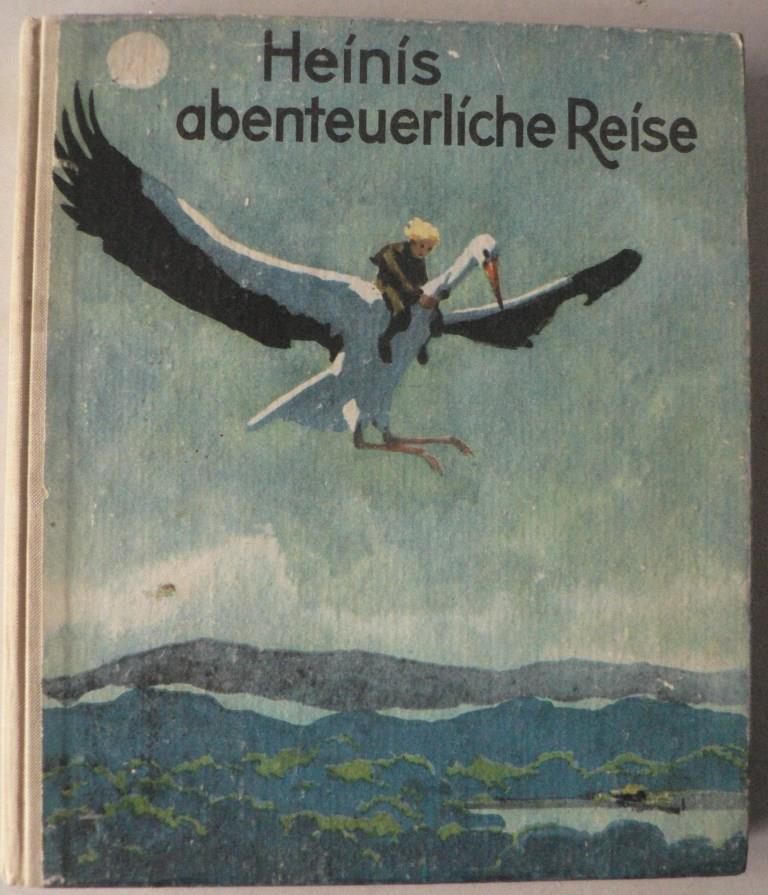 Herbert Dilcher/Willy Planck (Illustr.)  Heinis abenteuerliche Reise. Herbert Dilcher erzhlt eine lange, seltsame Geschichte 