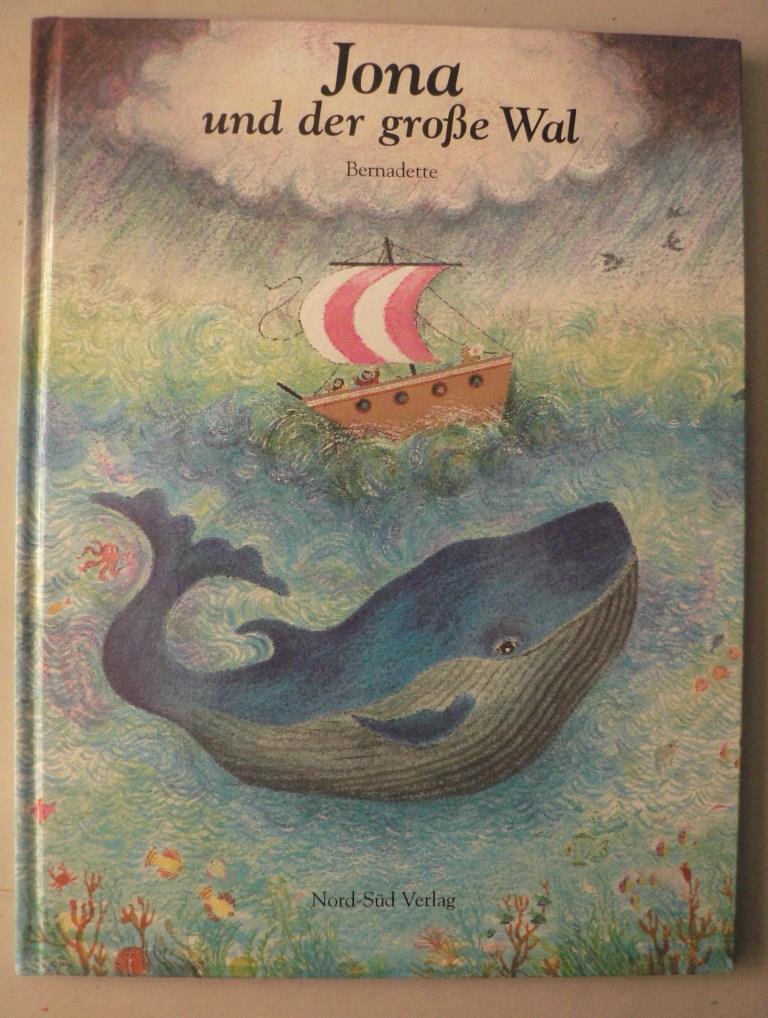 Bernadette  Jona und der groe Wal. Eine biblische Novelle 