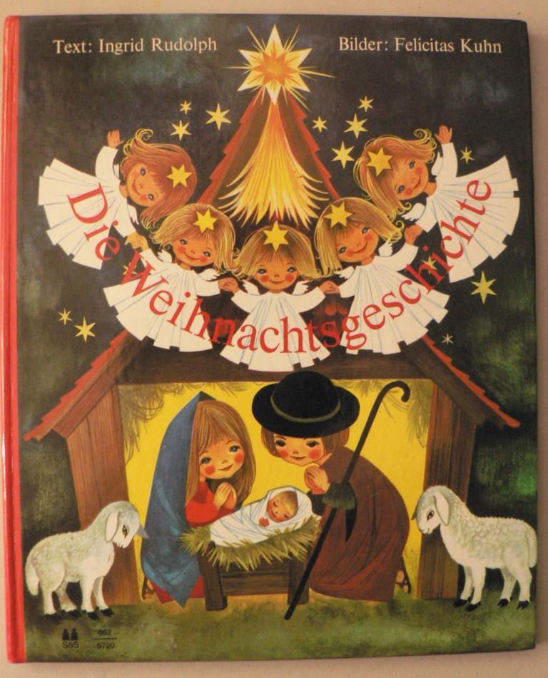 Ingrid Rudolph/Felicitas Kuhn (Illustr.)  Die Weihnachtsgeschichte 