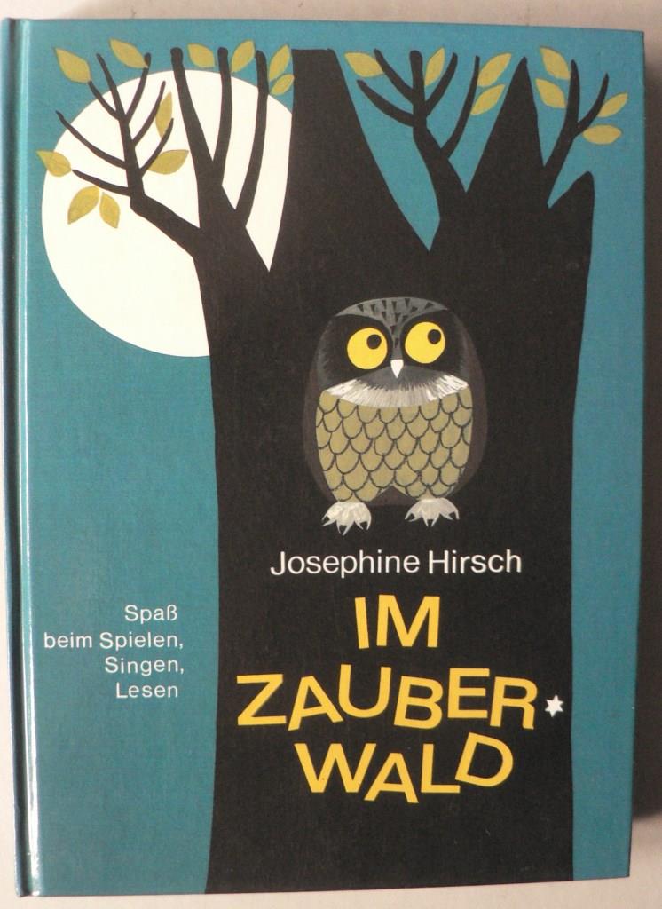 Hirsch, Josephine/Weidner, Frizzi (Illustr.)  Im Zauberwald - Spa beim Singen, Spielen, Lesen 