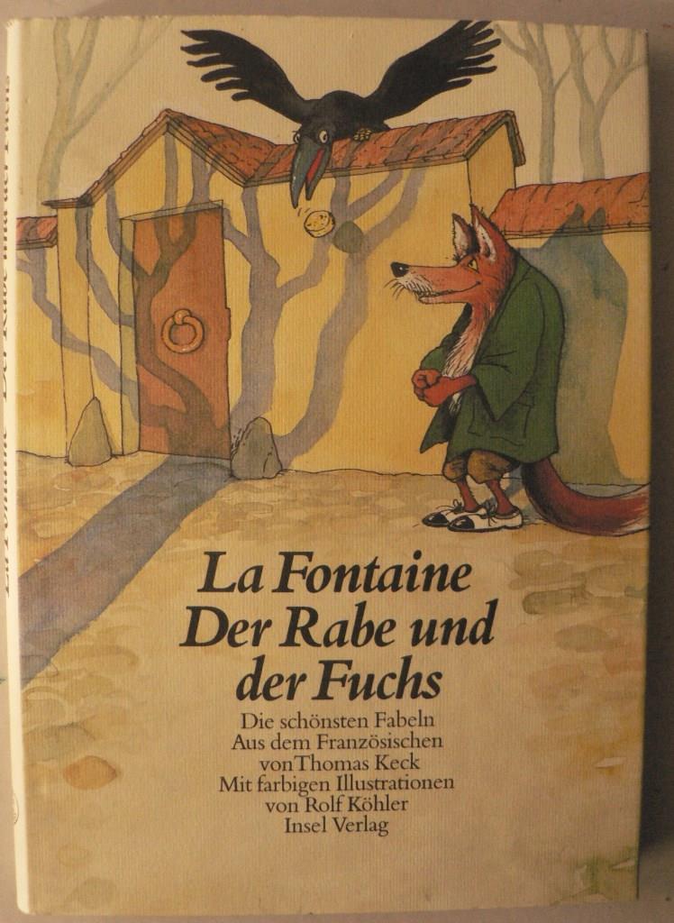 La Fontaine/Thomas Keck (bersetz.)/Rolf Khler (Illustr.)  Der Rabe und der Fuchs. Die schnsten Fabeln 